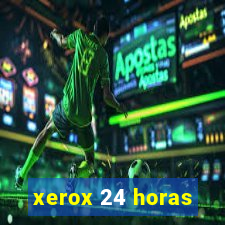 xerox 24 horas